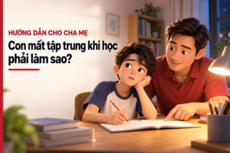 Cha mẹ giúp con tìm nguyên nhân mất tập trung khi học